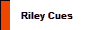 Riley Cues